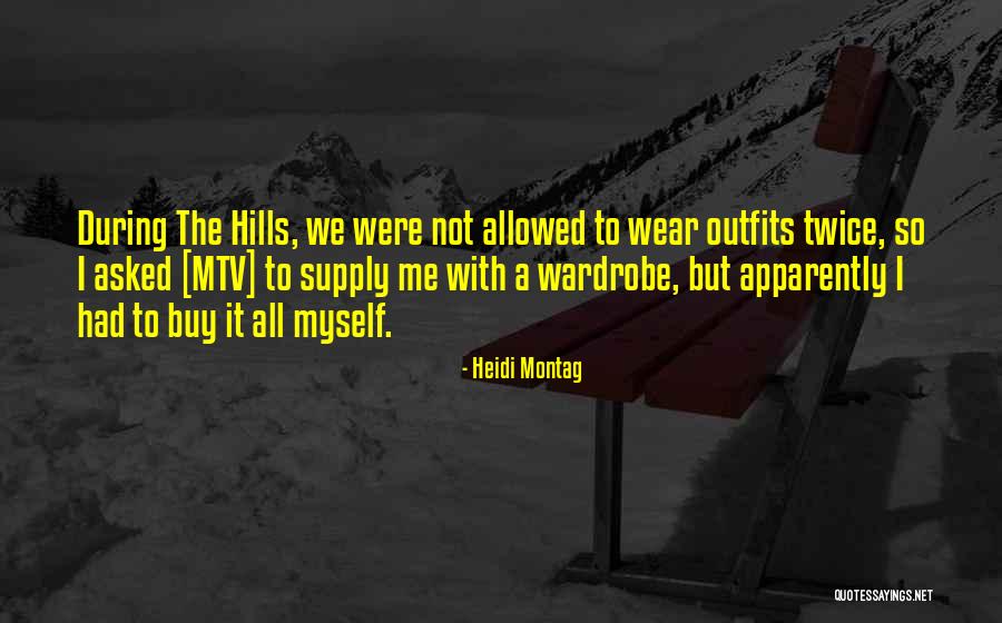 Hills Mtv Quotes By Heidi Montag Hills Mtv Quotes By Heidi Montag