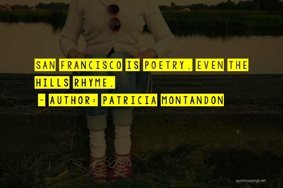 Hills Of San Francisco Quotes By Patricia Montandon