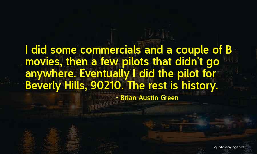 Hills Quotes By Brian Austin Green