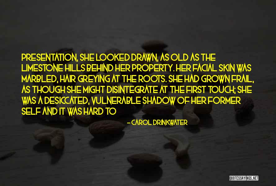 Hills Quotes By Carol Drinkwater Hills Quotes By Carol Drinkwater