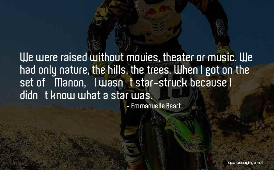 Hills Quotes By Emmanuelle Beart Hills Quotes By Emmanuelle Beart