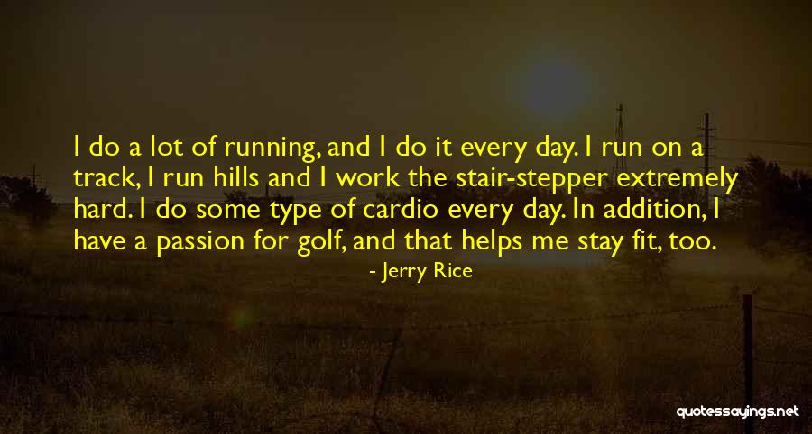 Hills Quotes By Jerry Rice