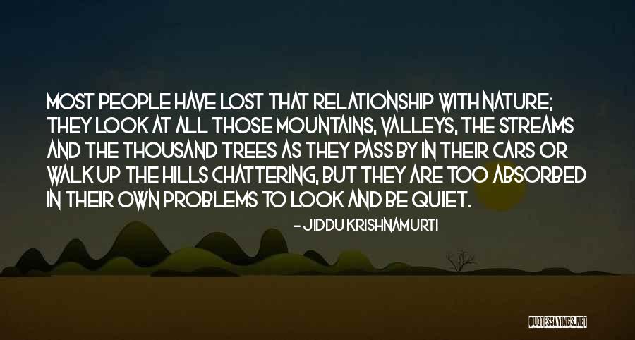 Hills Quotes By Jiddu Krishnamurti