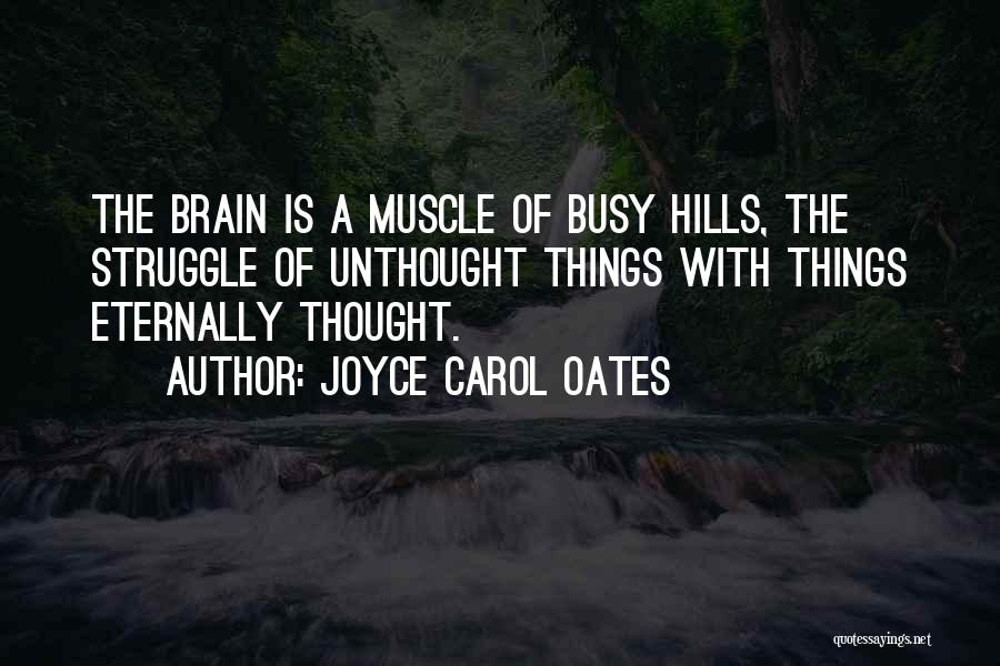 Hills Quotes By Joyce Carol Oates