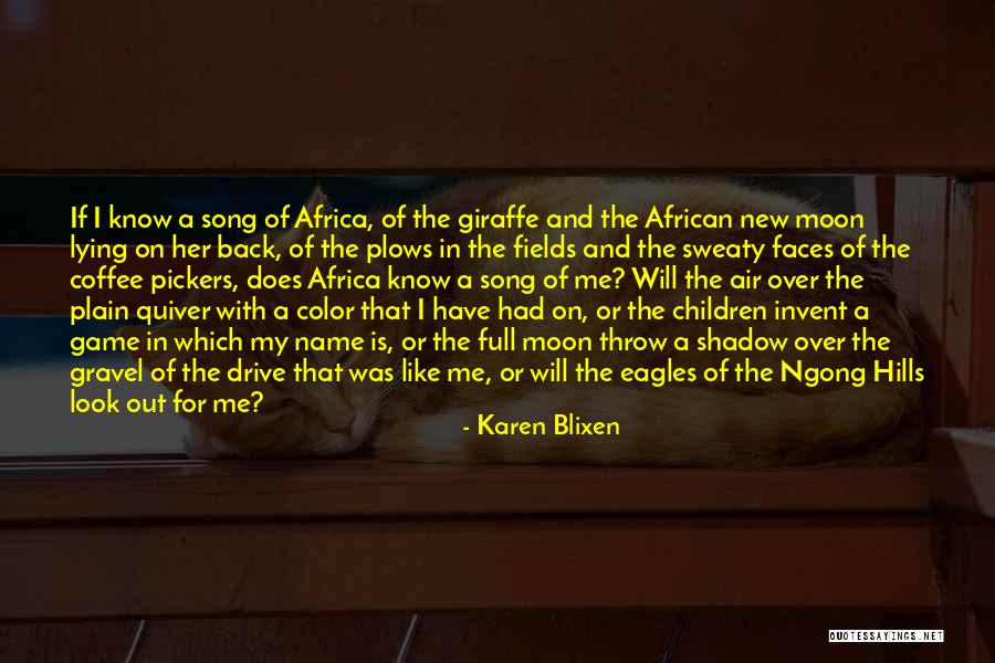 Hills Quotes By Karen Blixen