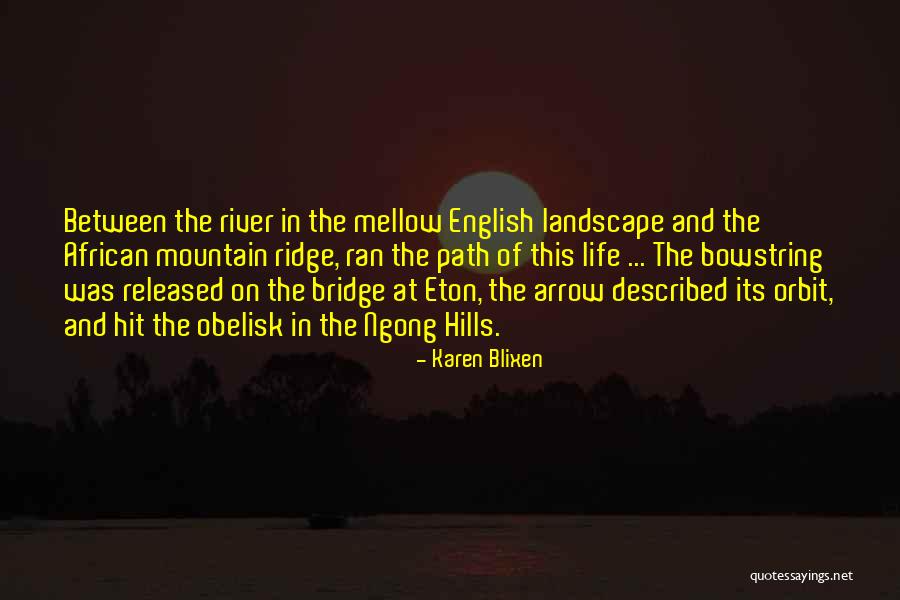 Hills Quotes By Karen Blixen