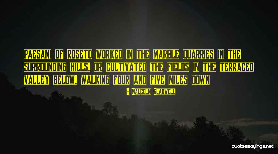 Hills Quotes By Malcolm Gladwell Hills Quotes By Malcolm Gladwell