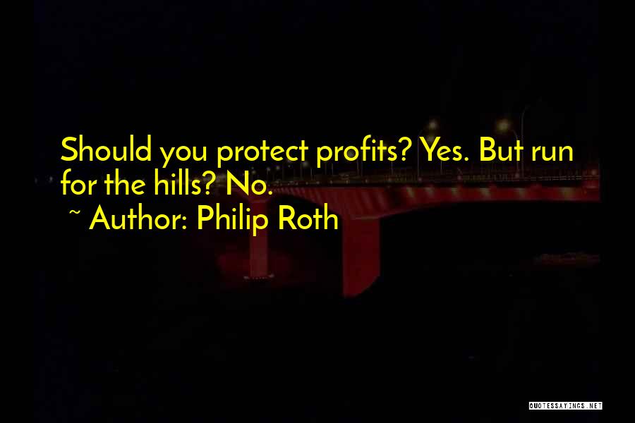 Hills Quotes By Philip Roth