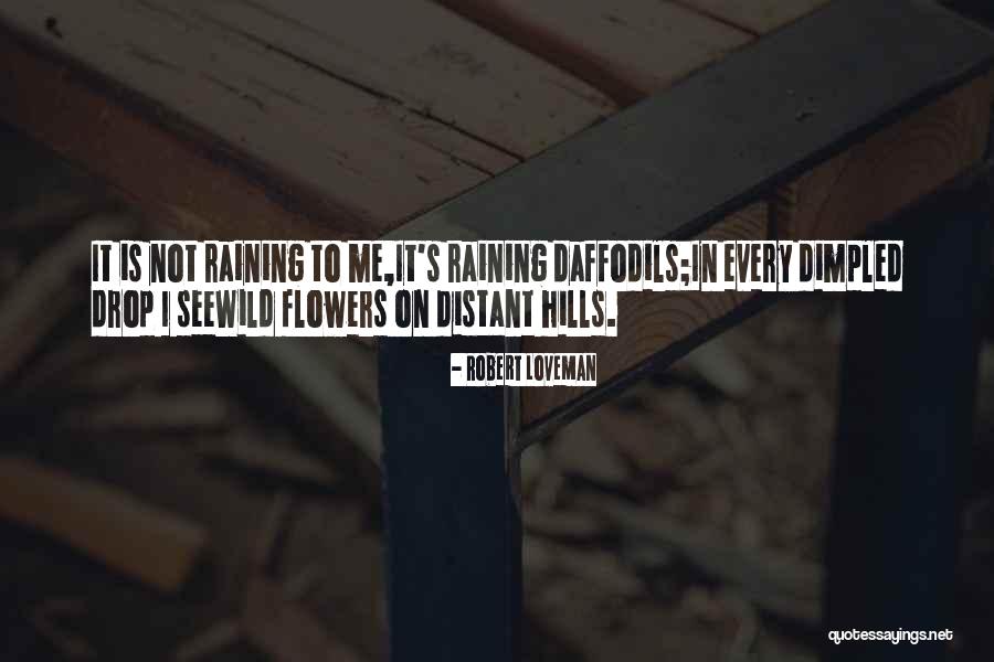 Hills Quotes By Robert Loveman