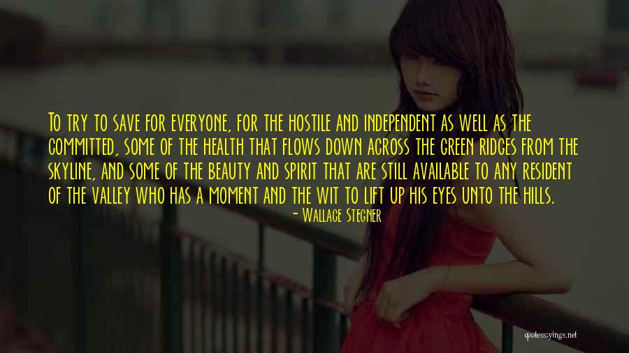 Hills Quotes By Wallace Stegner Hills Quotes By Wallace Stegner