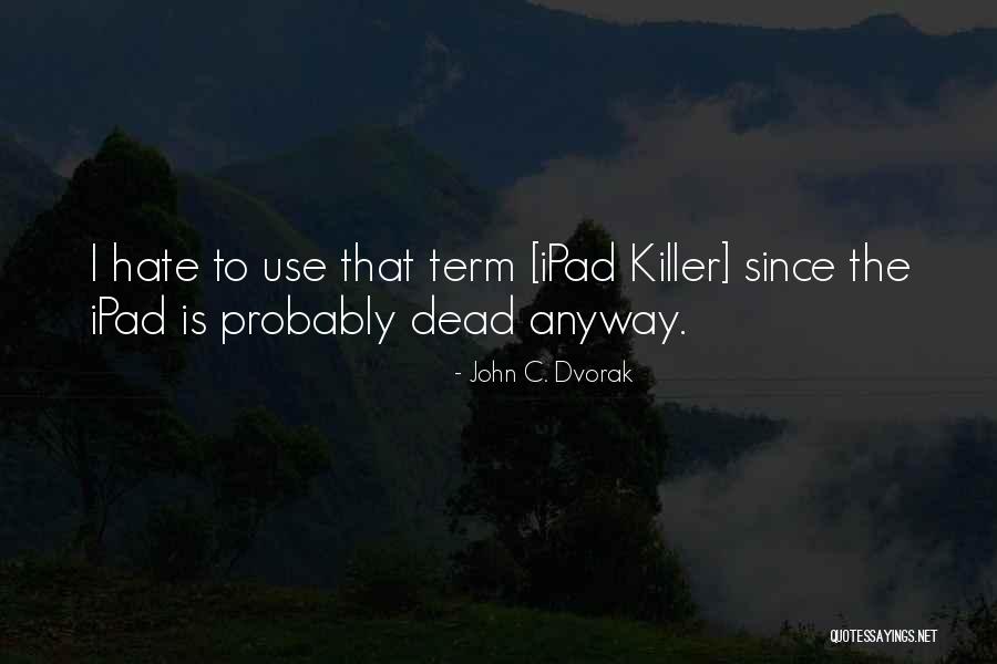 Hilowle Media Quotes By John C. Dvorak Hilowle Media Quotes By John C. Dvorak