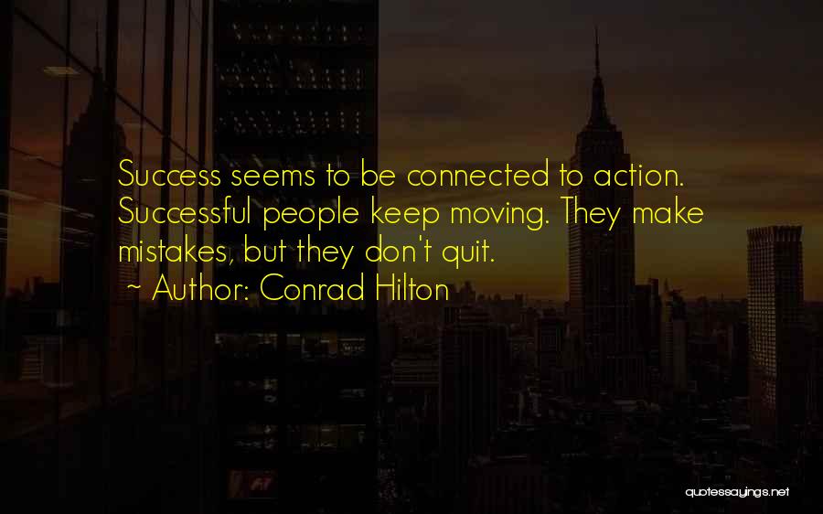 Hilton Conrad Quotes By Conrad Hilton