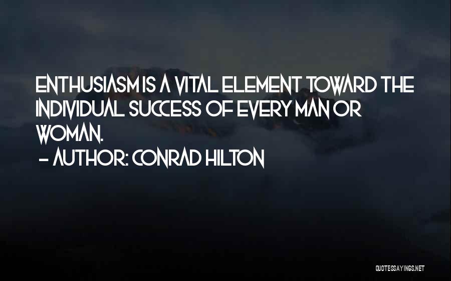 Hilton Conrad Quotes By Conrad Hilton