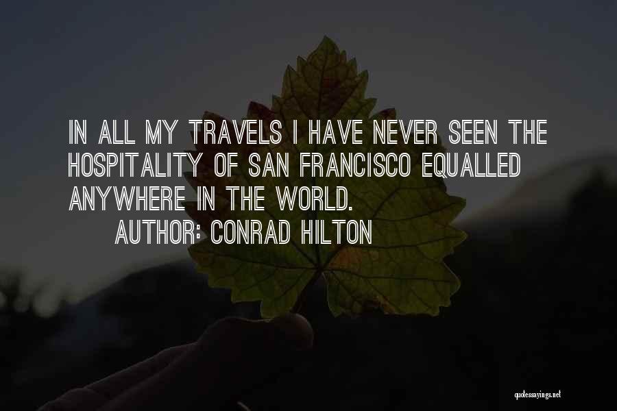 Hilton Conrad Quotes By Conrad Hilton