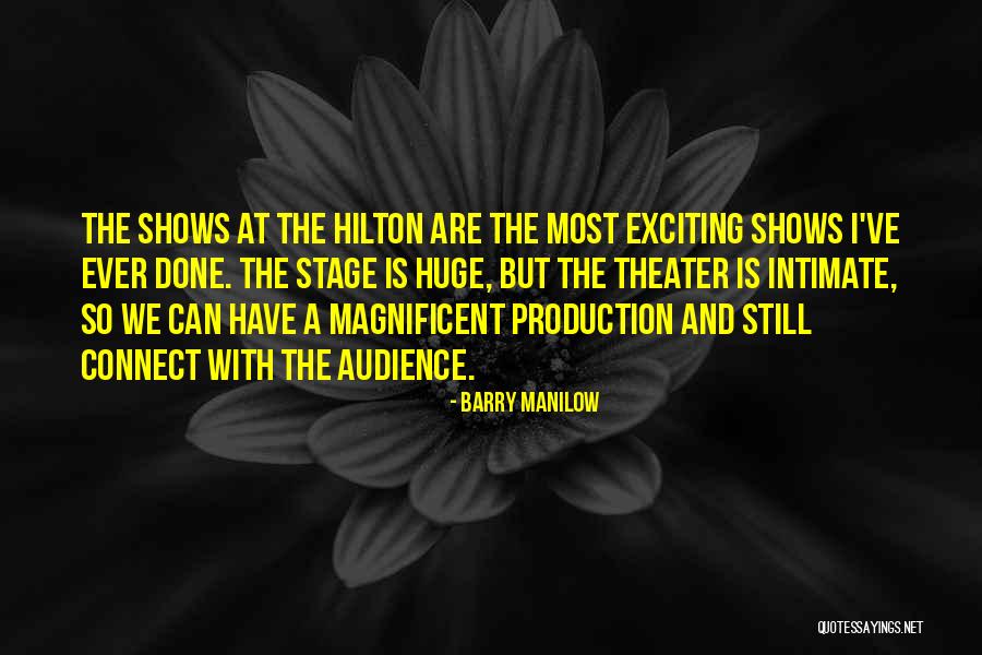 Hilton Quotes By Barry Manilow Hilton Quotes By Barry Manilow