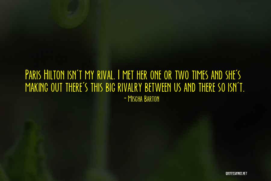 Hilton Quotes By Mischa Barton Hilton Quotes By Mischa Barton