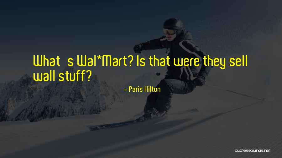 Hilton Quotes By Paris Hilton
