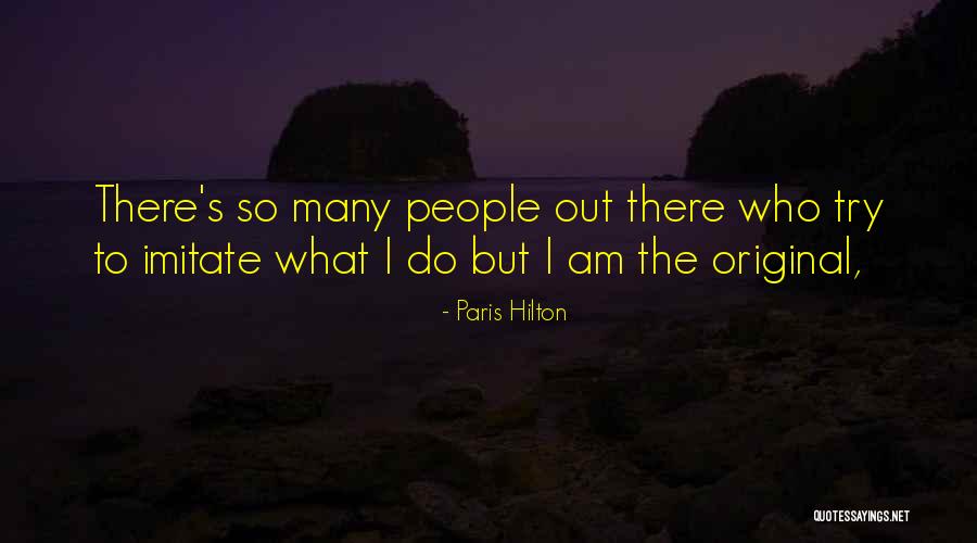Hilton Quotes By Paris Hilton