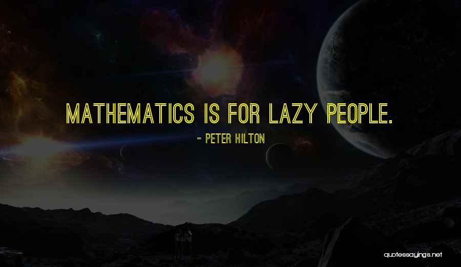 Hilton Quotes By Peter Hilton Hilton Quotes By Peter Hilton