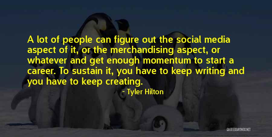 Hilton Quotes By Tyler Hilton Hilton Quotes By Tyler Hilton