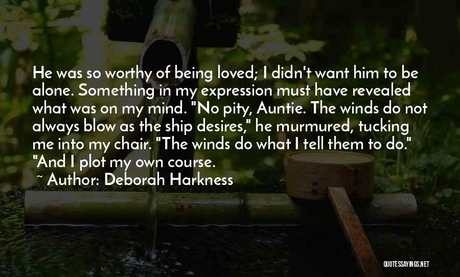 Him Always Being On My Mind Quotes By Deborah Harkness