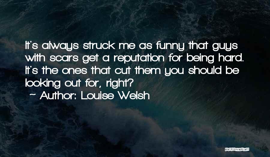 Him Always Being There For You Quotes By Louise Welsh