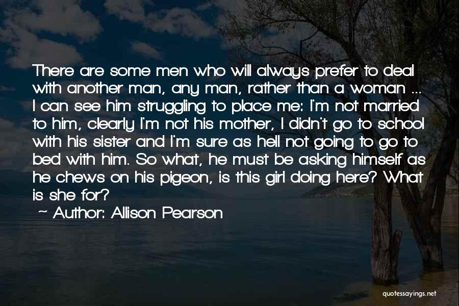 Him And Another Girl Quotes By Allison Pearson