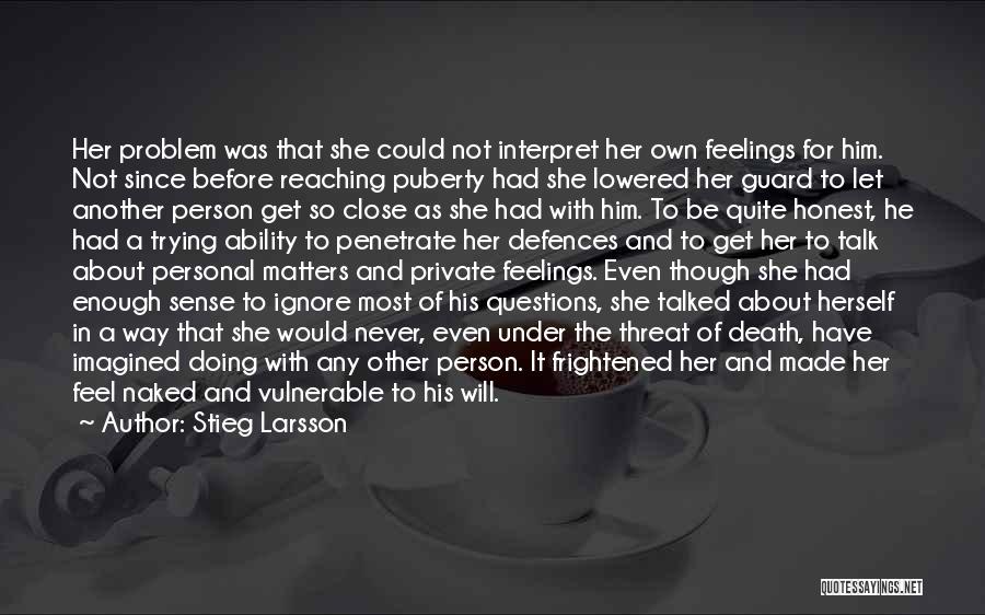 Him And Another Girl Quotes By Stieg Larsson