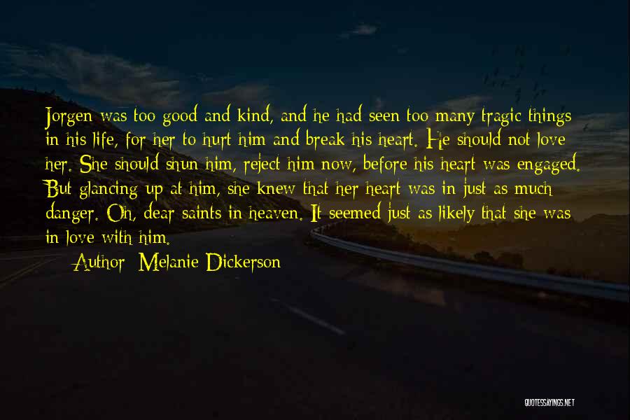 Him And Her Break Up Quotes By Melanie Dickerson