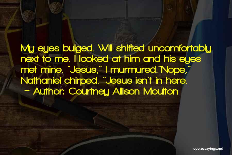 Him And Me Quotes By Courtney Allison Moulton