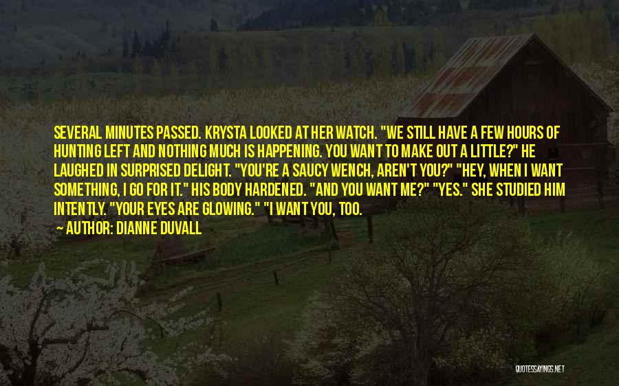 Him And Me Quotes By Dianne Duvall