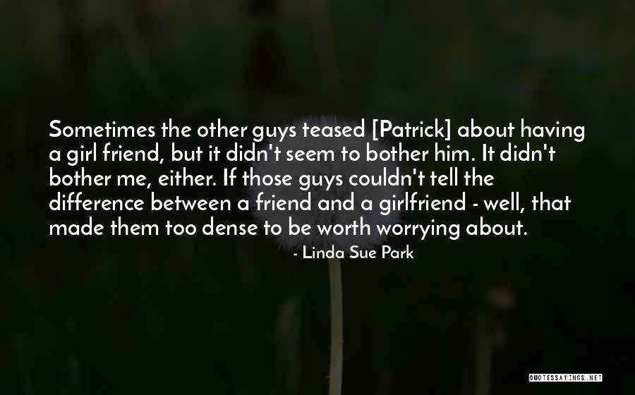 Him And Me Quotes By Linda Sue Park