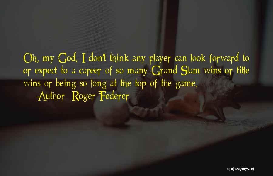 Him Being A Player Quotes By Roger Federer