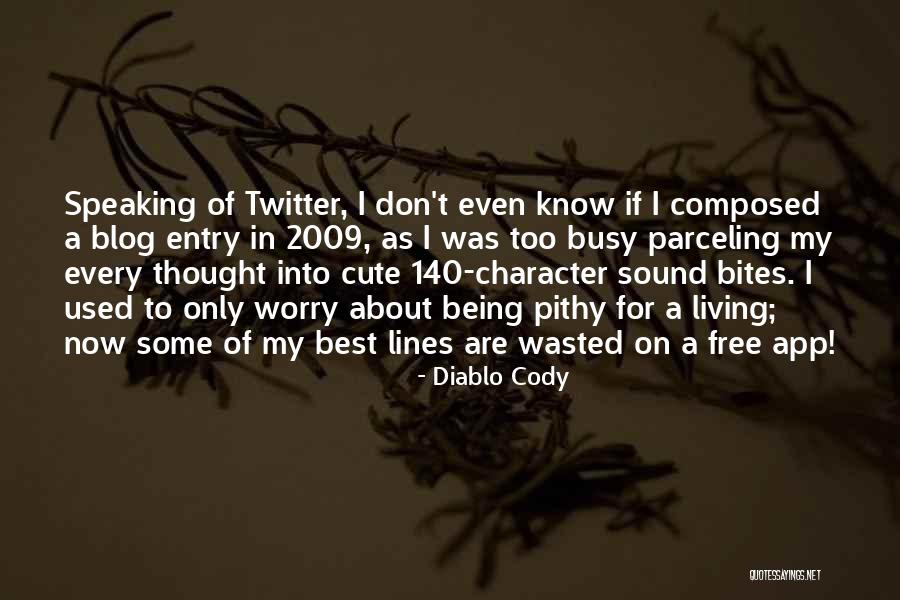Him Being Cute Quotes By Diablo Cody Him Being Cute Quotes By Diablo Cody