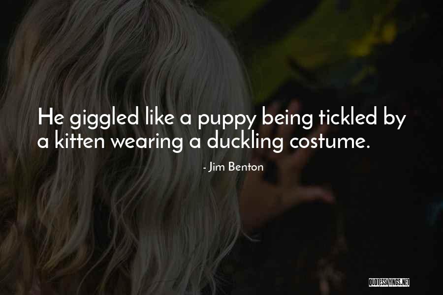 Him Being Cute Quotes By Jim Benton Him Being Cute Quotes By Jim Benton