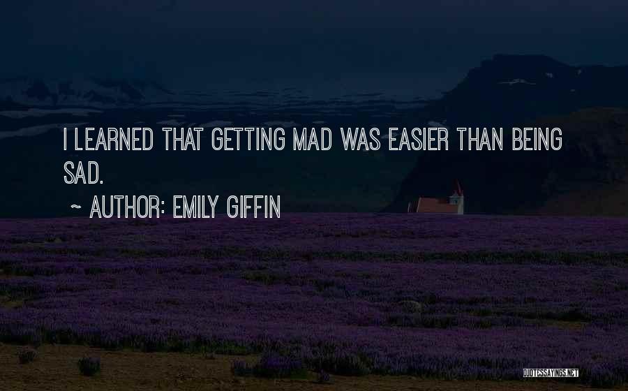 Him Being Mad At Me Quotes By Emily Giffin
