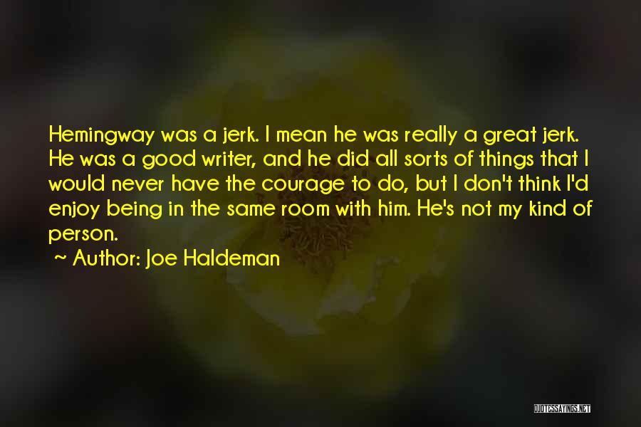Him Being Mean Quotes By Joe Haldeman