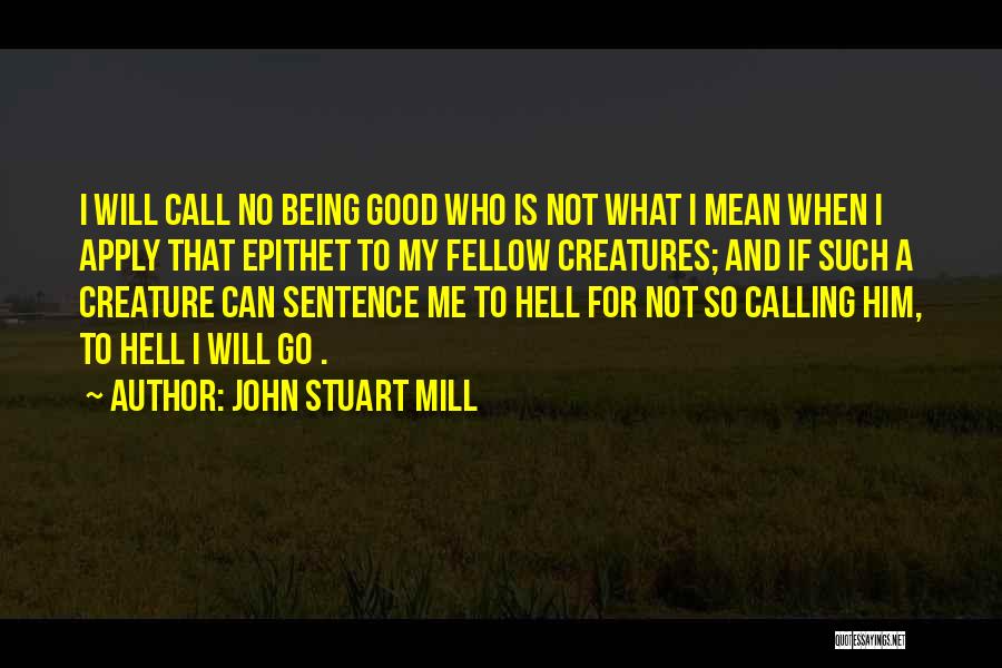 Him Being Mean Quotes By John Stuart Mill