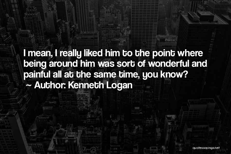 Him Being Mean Quotes By Kenneth Logan Him Being Mean Quotes By Kenneth Logan