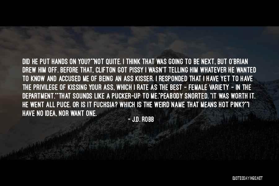 Him Being The Best Quotes By J.D. Robb