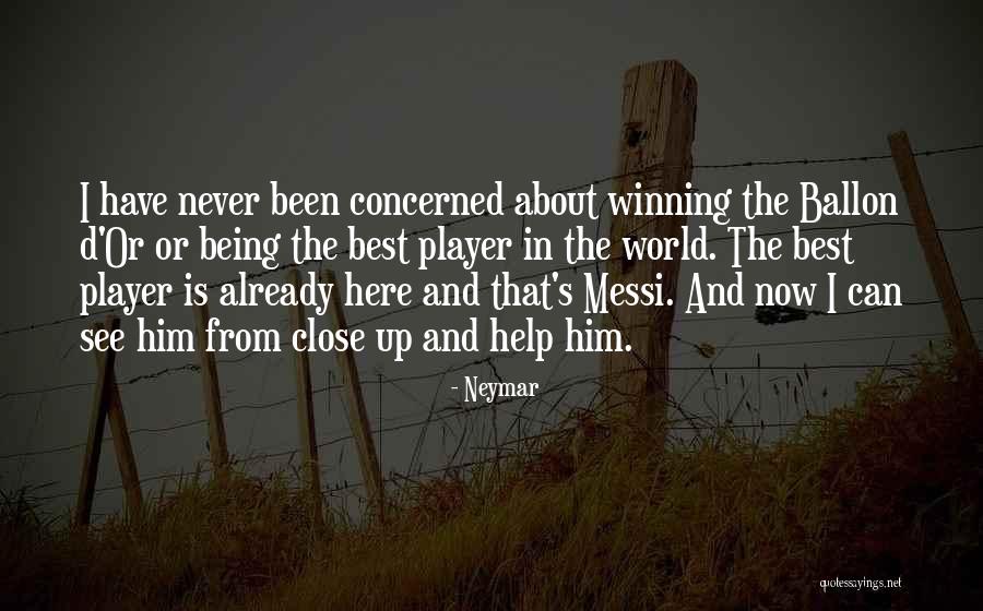 Him Being The Best Quotes By Neymar