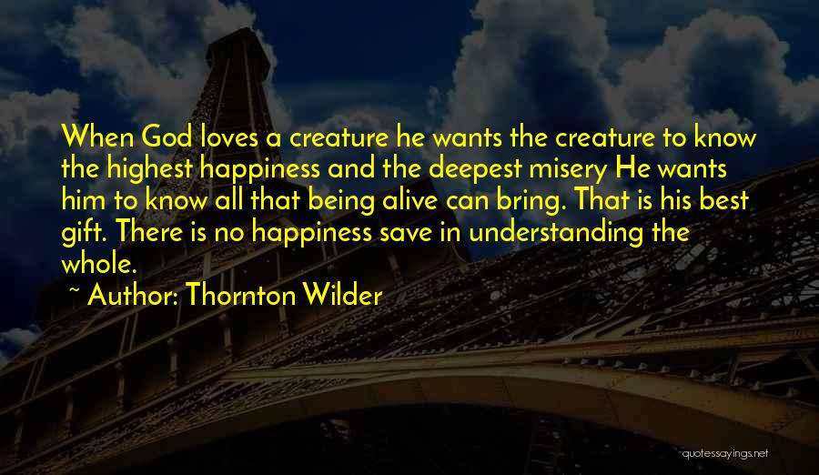 Him Being The Best Quotes By Thornton Wilder
