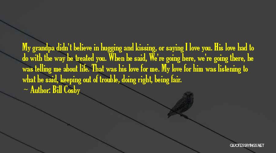 Him Being There For You Quotes By Bill Cosby