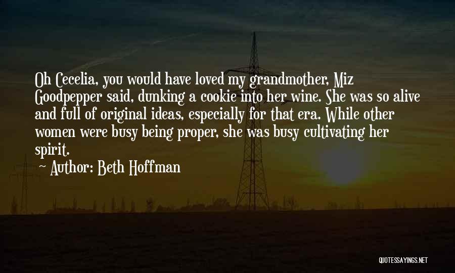 Him Being Too Busy For You Quotes By Beth Hoffman