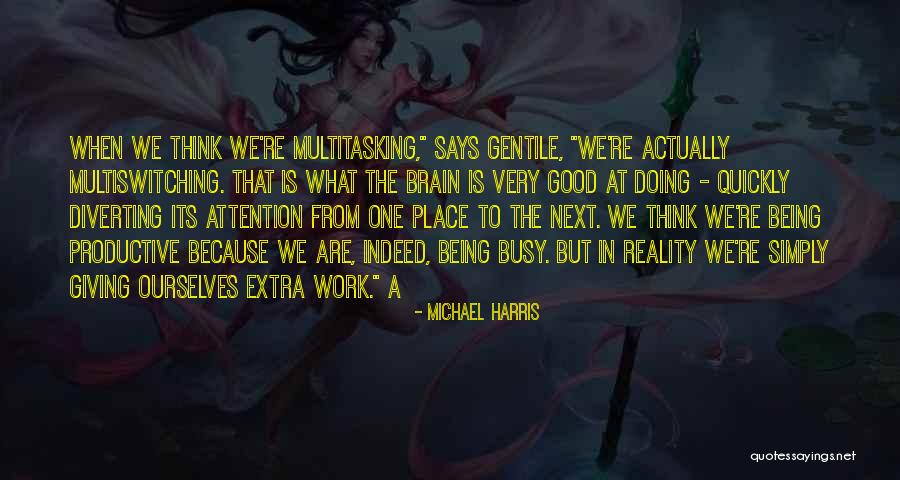 Him Being Too Busy Quotes By Michael Harris Him Being Too Busy Quotes By Michael Harris