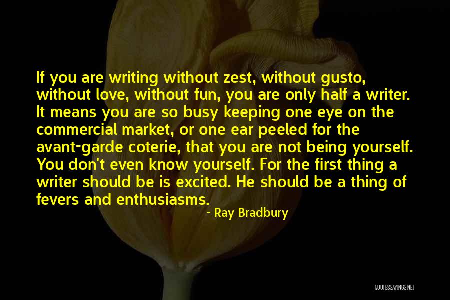 Him Being Too Busy Quotes By Ray Bradbury Him Being Too Busy Quotes By Ray Bradbury