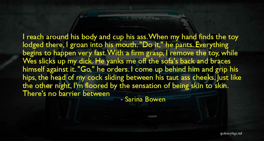 Him Being Too Busy Quotes By Sarina Bowen Him Being Too Busy Quotes By Sarina Bowen
