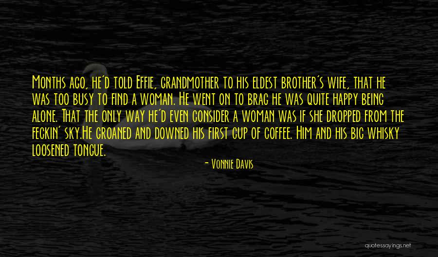 Him Being Too Busy Quotes By Vonnie Davis Him Being Too Busy Quotes By Vonnie Davis