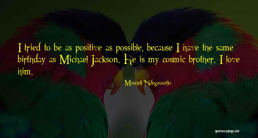 Him Birthday Quotes By Meshell Ndegeocello Him Birthday Quotes By Meshell Ndegeocello