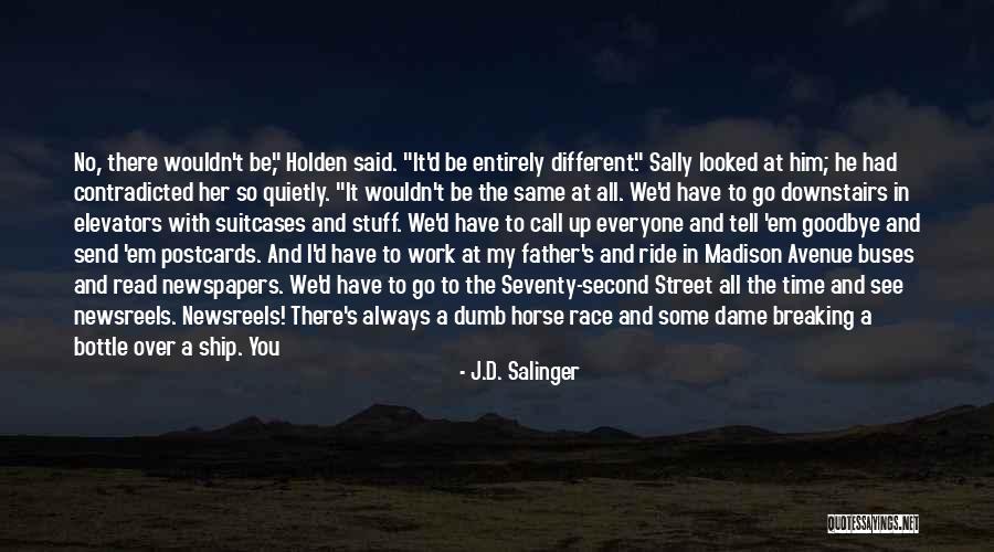 Him Breaking Up With You Quotes By J.D. Salinger